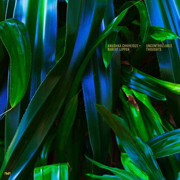 Anushka Chkheidze + Robert Lippok - Uncontrollable Thoughts | Morr Music (MM205) - main Anushka Chkheidze + Robert Lippok - Uncontrollable Thoughts | Morr Music (MM205) - main