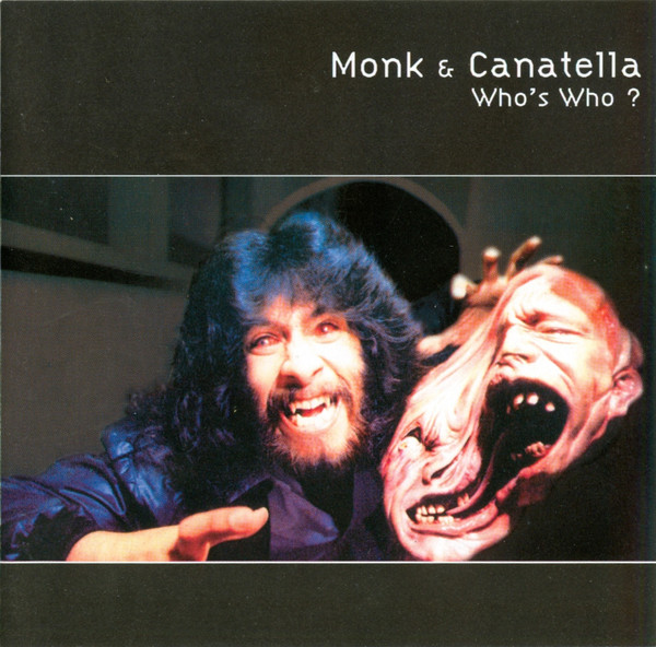 Monk & Canatella - Who's Who? | Cup Of Tea Records (COT 044CDS) Monk & Canatella - Who's Who? | Cup Of Tea Records (COT 044CDS)