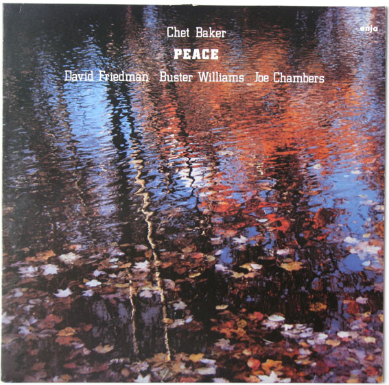 Chet Baker , David Friedman , Buster Williams , Joe Chambers - Peace | Enja Records (enja 4016)