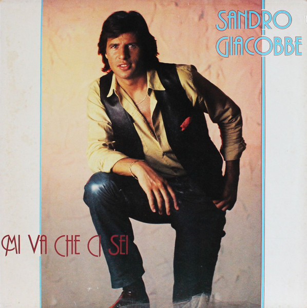 Sandro Giacobbe - Mi Va Che Ci Sei | CGD (CGD 20142)