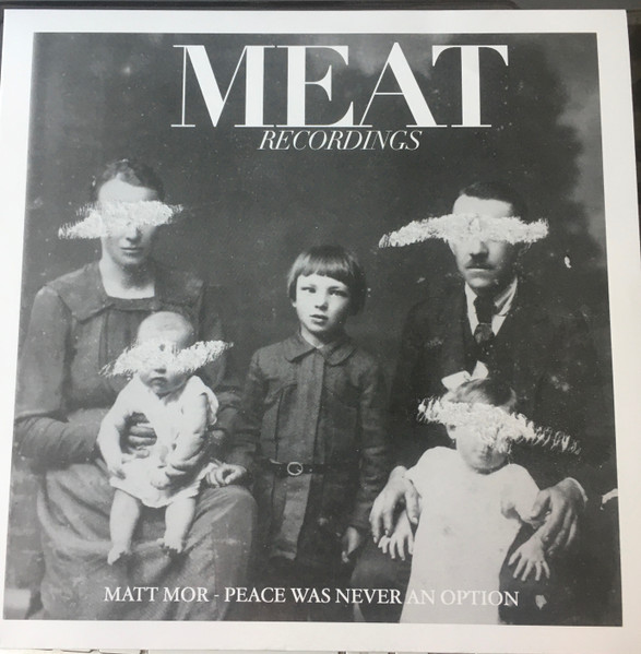 Matt Mor - Peace Was Never An Option | MEAT Recordings (MR013)
