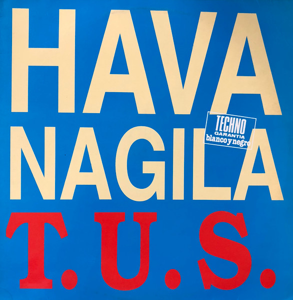 T.U.S. - Hava Nagila | Blanco Y Negro (MX-382)