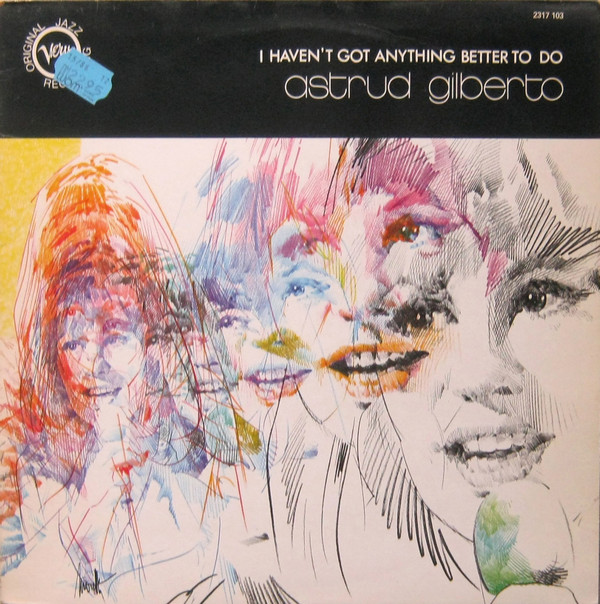 Astrud Gilberto - I Haven't Got Anything Better To Do | Verve Records (2317 103)