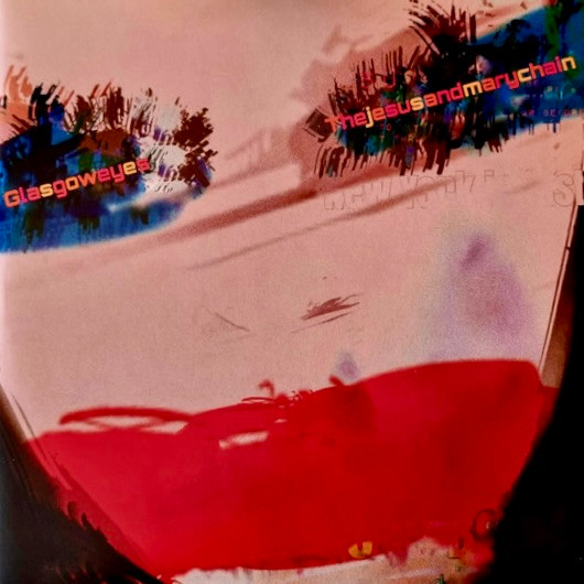 The Jesus And Mary Chain - Glasgow Eyes | Fuzz Club Records (FC226V12DLX)