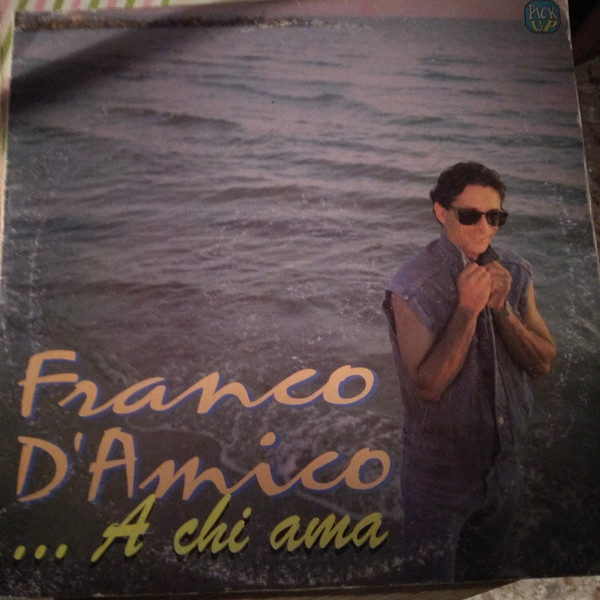 Franco D'Amico - ...A Chi Ama | Pick Up (PML 9210)
