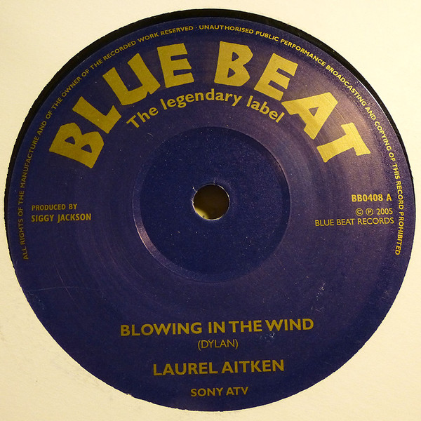 Laurel Aitken - Blowing In The Wind / Rock Steady | Blue Beat (BB0408)