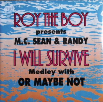 Roy The Boy Presents M.C. Sean & Randy - I Will Survive Medley With Or Maybe Not | ZYX Records (ZYX 6311-12)