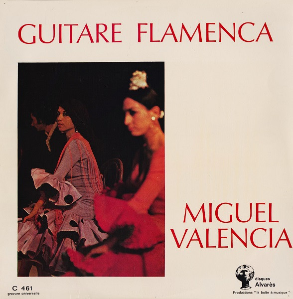 Miguel Valencia - Guitare Flamenca | Disques Alvarès (C 461)