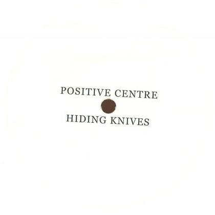 Positive Centre - Hiding Knives | Our Circula Sound (OCS010) - 3 Positive Centre - Hiding Knives | Our Circula Sound (OCS010) - 3