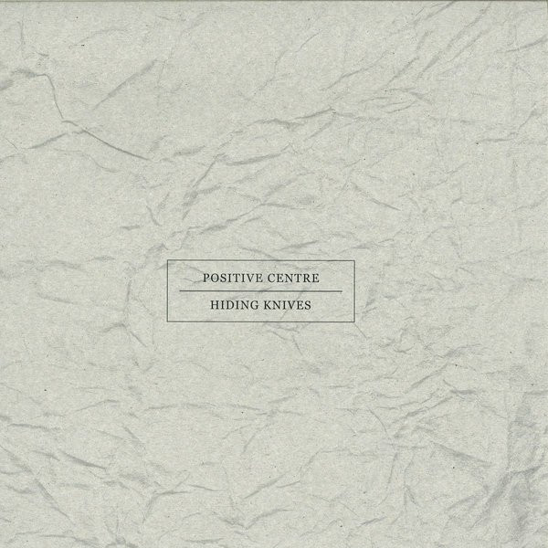Positive Centre - Hiding Knives | Our Circula Sound (OCS010) - main Positive Centre - Hiding Knives | Our Circula Sound (OCS010) - main