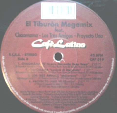 El Tiburón Featuring Chaomama , Los Tres Amigos And Proyecto Uno - El Tiburòn Megamix | Café Latino (CAF 019) - 2 El Tiburón Featuring Chaomama , Los Tres Amigos And Proyecto Uno - El Tiburòn Megamix | Café Latino (CAF 019) - 2