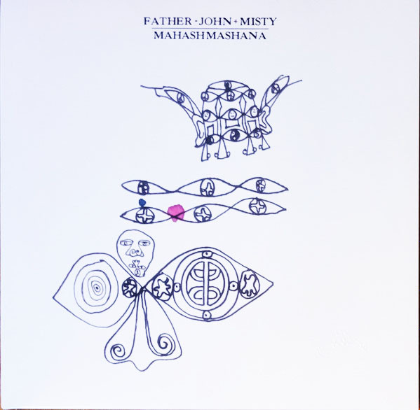 Father John Misty - Mahashmashana | Bella Union (BELLA1622V)