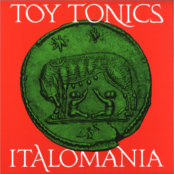 Various - Toy Tonics Italomania | Toy Tonics (TOYT121) Various - Toy Tonics Italomania | Toy Tonics (TOYT121)