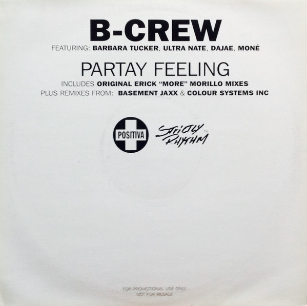 B-Crew Featuring Barbara Tucker , Ultra Nate , Dajae , Moné - Partay Feeling | Positiva (12TIVDJ-78) B-Crew Featuring Barbara Tucker , Ultra Nate , Dajae , Moné - Partay Feeling | Positiva (12TIVDJ-78)