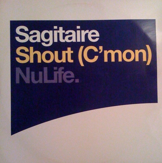 Sagitaire - Shout (C'Mon) | NuLife (74321 95261 1)