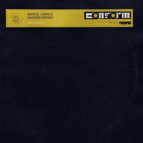 Marco Carola & Gaetano Parisio - Coincidence | Conform (CNFR/11) - main