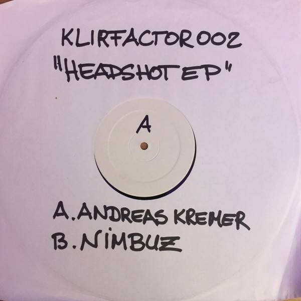 Andreas Kremer / Nimbuz - Headshot EP | Klirfactor (KLIRFACTOR 002) - main