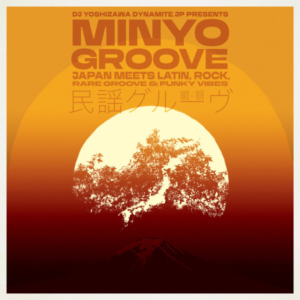 DJ Yoshizawa Dynamite.jp - Minyo Groove 1963-1979 (Japan Meets Latin, Rock, Rare Groove & Funky Vibes) | 180g (180GWALP08)
