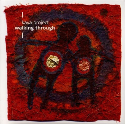 Kaya Project - Walking Through | Interchill Records (ICHILL CD 017) - main