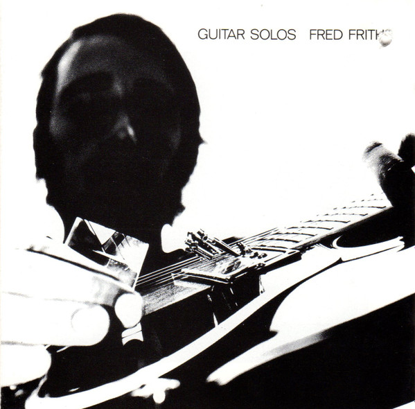 Fred Frith - Guitar Solos | East Side Digital (ESD 80442)