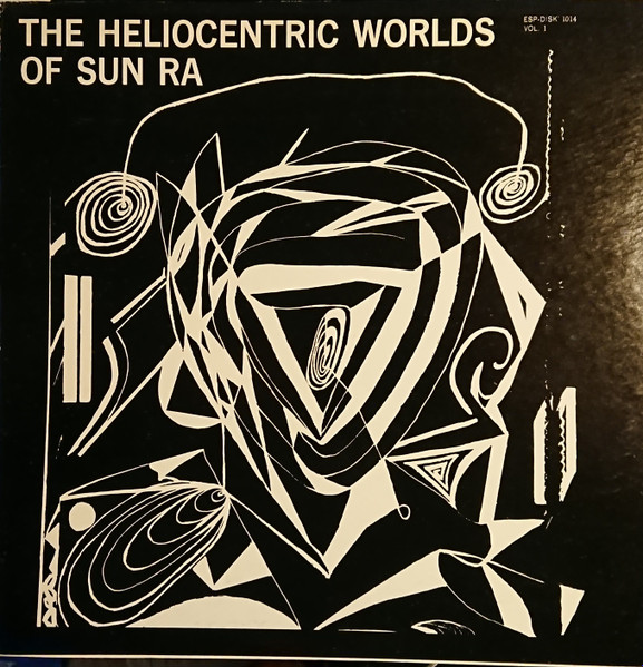 Sun Ra - The Heliocentric Worlds Of Sun Ra, Vol. I | ESP Disk (1014)