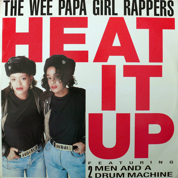 The Wee Papa Girl Rappers Featuring 2 Men And A Drum Machine - Heat It Up | Jive (JIVE R 174)