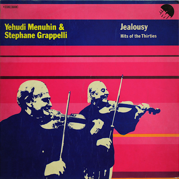 Yehudi Menuhin & Stéphane Grappelli - Jealousy (Hits Of The Thirties) | EMI (3 C062 - 02446)