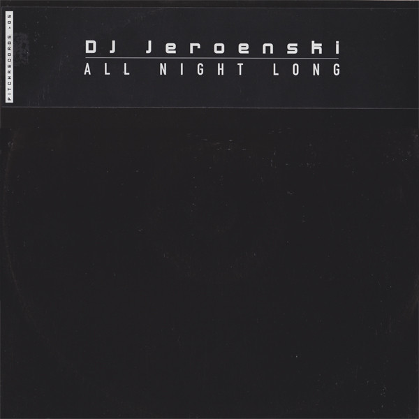 DJ Jeroenski - All Night Long | Pitch Records (PITCH 005) - main