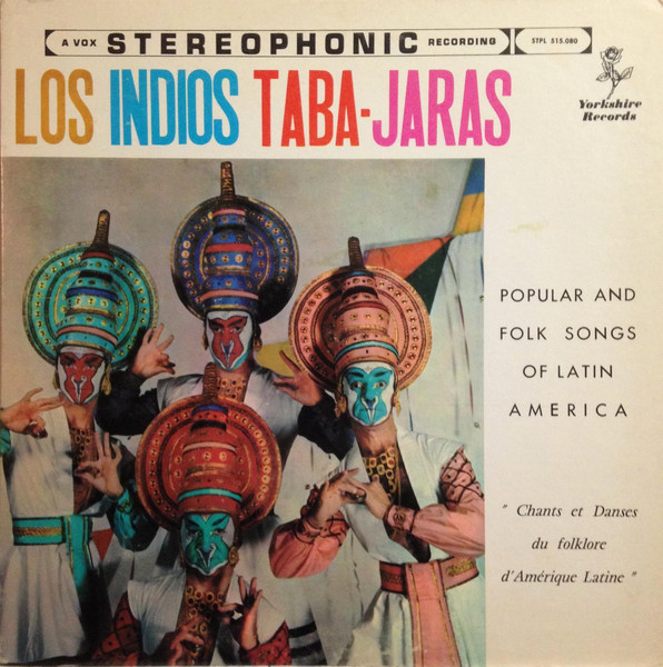 Los Indios Taba-Jaras - Popular And Folk Songs Of Latin America | Yorkshire Records (STPL 515.080) Los Indios Taba-Jaras - Popular And Folk Songs Of Latin America | Yorkshire Records (STPL 515.080)