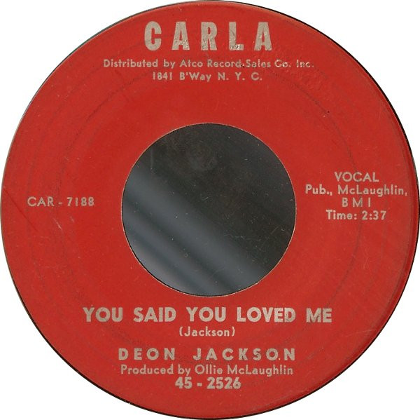Deon Jackson - Love Makes The World Go Round / You Said You Loved Me | Carla Records (45-2526) - 2