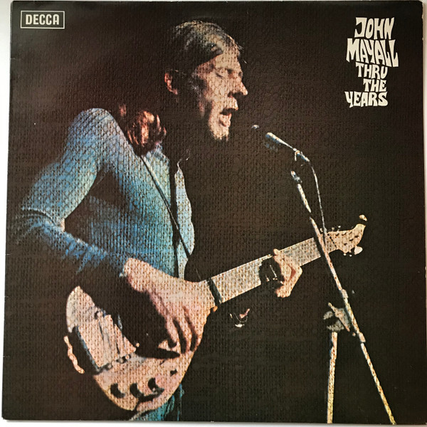 John Mayall - Thru The Years | Decca (SKL 5086)