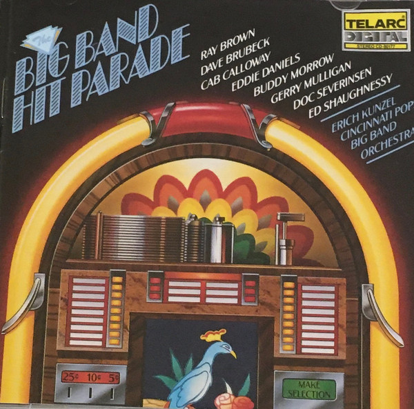Ray Brown , Dave Brubeck , Cab Calloway , Eddie Daniels , Buddy Morrow , Gerry Mulligan , Doc Severinsen , Ed Shaughnessy , Erich Kunzel , Cincinnati Pops Big Band Orchestra - The Big Band Hit Parade | Telarc (CD-80177) Ray Brown , Dave Brubeck , Cab Calloway , Eddie Daniels , Buddy Morrow , Gerry Mulligan , Doc Severinsen , Ed Shaughnessy , Erich Kunzel , Cincinnati Pops Big Band Orchestra - The Big Band Hit Parade | Telarc (CD-80177)