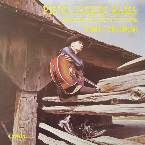 Stompin' Tom Connors - Pistol Packin' Mama | Cynda Records (CNS 1003)