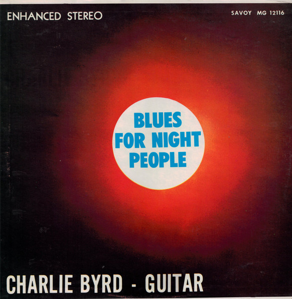 Charlie Byrd - Blues For Night People | Savoy Records (MG 12116) Charlie Byrd - Blues For Night People | Savoy Records (MG 12116)