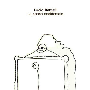 Lucio Battisti - La Sposa Occidentale | CBS (466727 2) - main