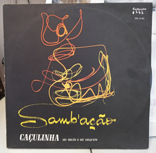 Caçulinha Seu Órgão E Seu Conjunto - Samb'ação | Continental (PPl-12.192) - main Caçulinha Seu Órgão E Seu Conjunto - Samb'ação | Continental (PPl-12.192) - main