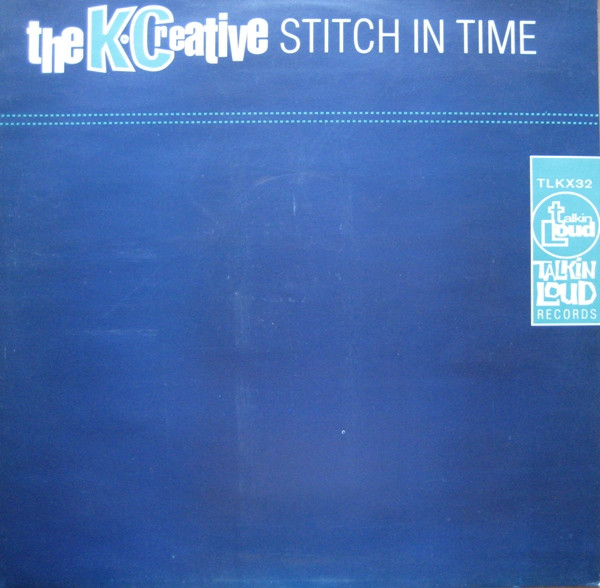 The K-Creative - Stitch In Time | Talkin' Loud (TLKX 32)