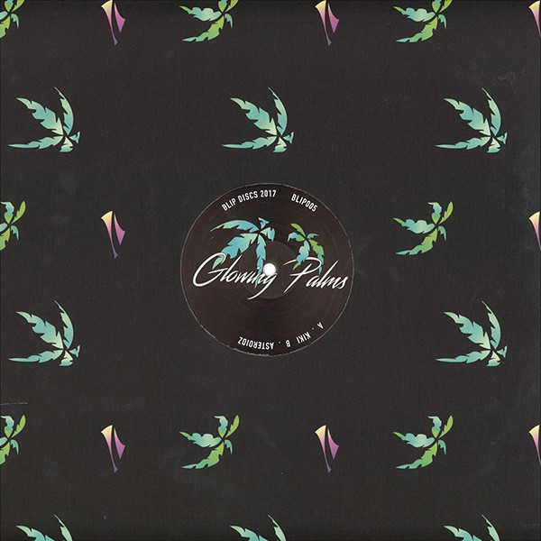 Glowing Palms - Kiki ​/​ Asteroidz | Blip Discs (BLIP005)