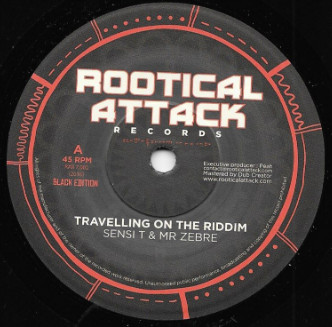 Sensi-T & Mr. Zèbre - Travelling On The Riddim | Rootical Attack Records (RAR7.002) - main