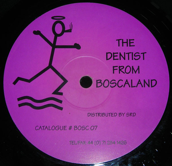 The Dentist From Boscaland - The Dentist From Boscaland | Boscaland Recordings (BOSC 07)