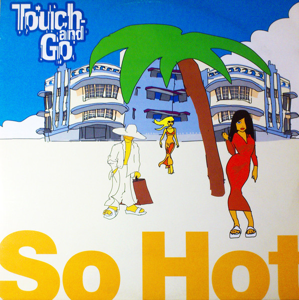 Touch And Go - So Hot | V2 Records (VVR5011516) Touch And Go - So Hot | V2 Records (VVR5011516)