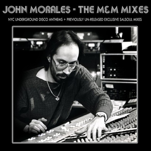 John Morales - The M&M Mixes: NYC Underground Disco Anthems + Previously Un-Released Exclusive Salsoul Mixes | BBE (BBE 129CCD 21)