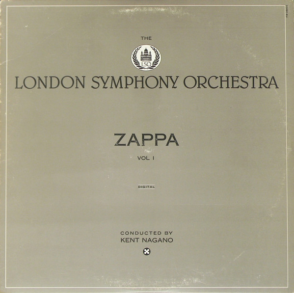 Frank Zappa / London Symphony Orchestra Conducted By Kent Nagano - The London Symphony Orchestra - Zappa Vol. 1 | Barking Pumpkin Records (FW 38820)