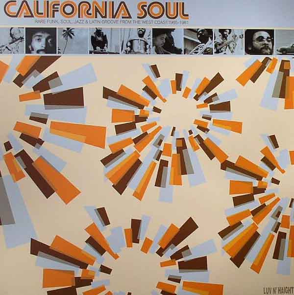 Various - California Soul (Rare Funk, Soul, Jazz & Latin Groove From The West Coast 1965-1981) | Luv N' Haight (LHLP039) - main