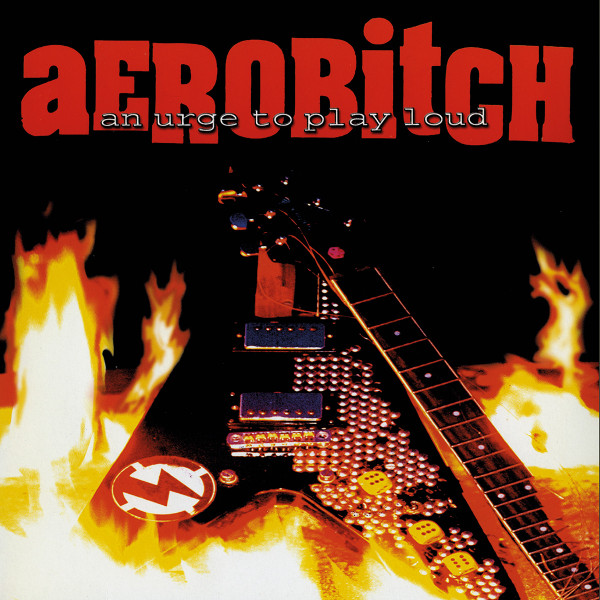 Aerobitch - An Urge To Play Loud | Punch Records (PUNCHREED-02)