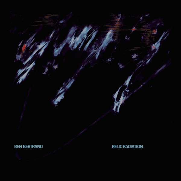 Ben Bertrand - Relic Radiation | Stroom (STRLP-95)