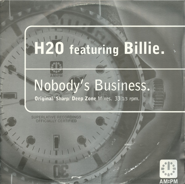 H2O  &  Billie - Nobody's Business (Original / Sharp / Deep Zone Mixes) | AM:PM (581 883-1)