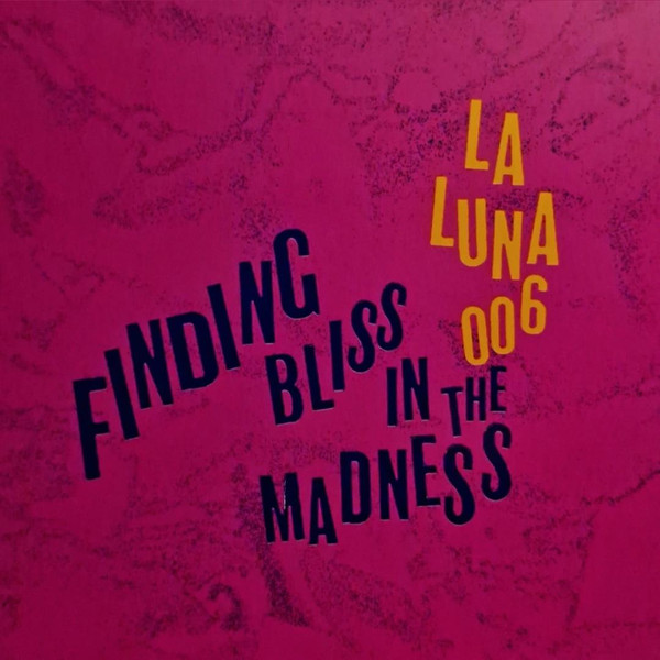 Various - Finding Bliss In The Madness | Wex (LA LUNA 006)