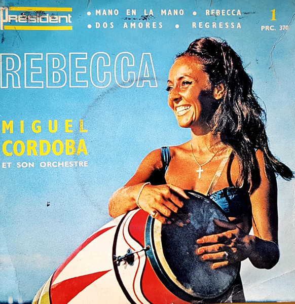 Miguel Cordoba Et Son Orchestre - Mano En La Mano - Vol. 1 | Président (PRC. 370)