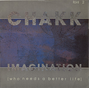 Chakk - Imagination (Who Needs A Better Life) | MCA Records (FONT 2)